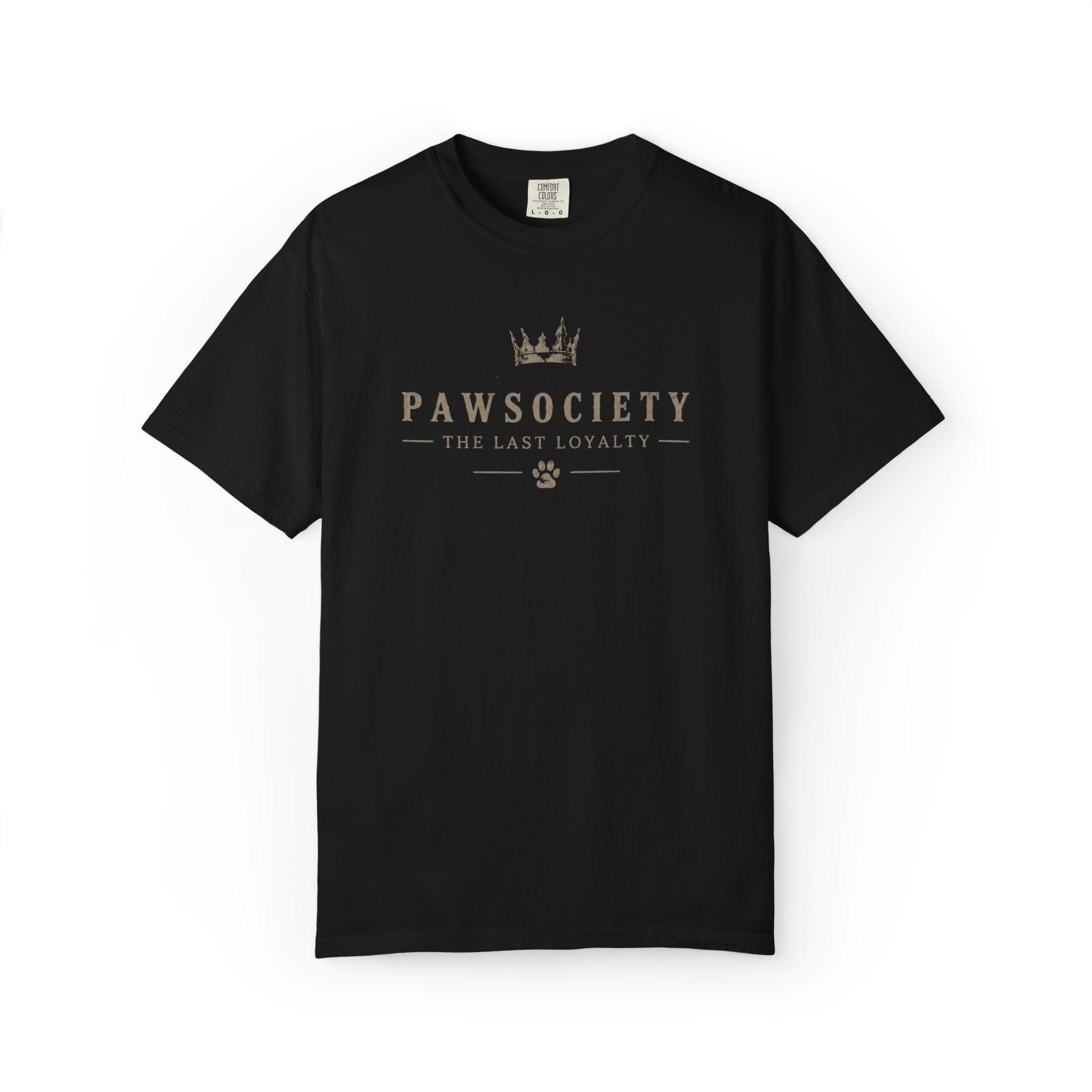 PAWSOCIETY™ The Last Loyalty Tee