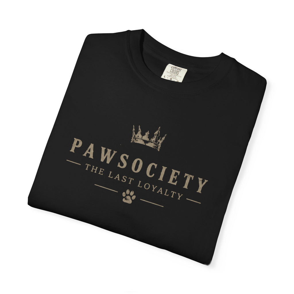 PAWSOCIETY™ The Last Loyalty Tee