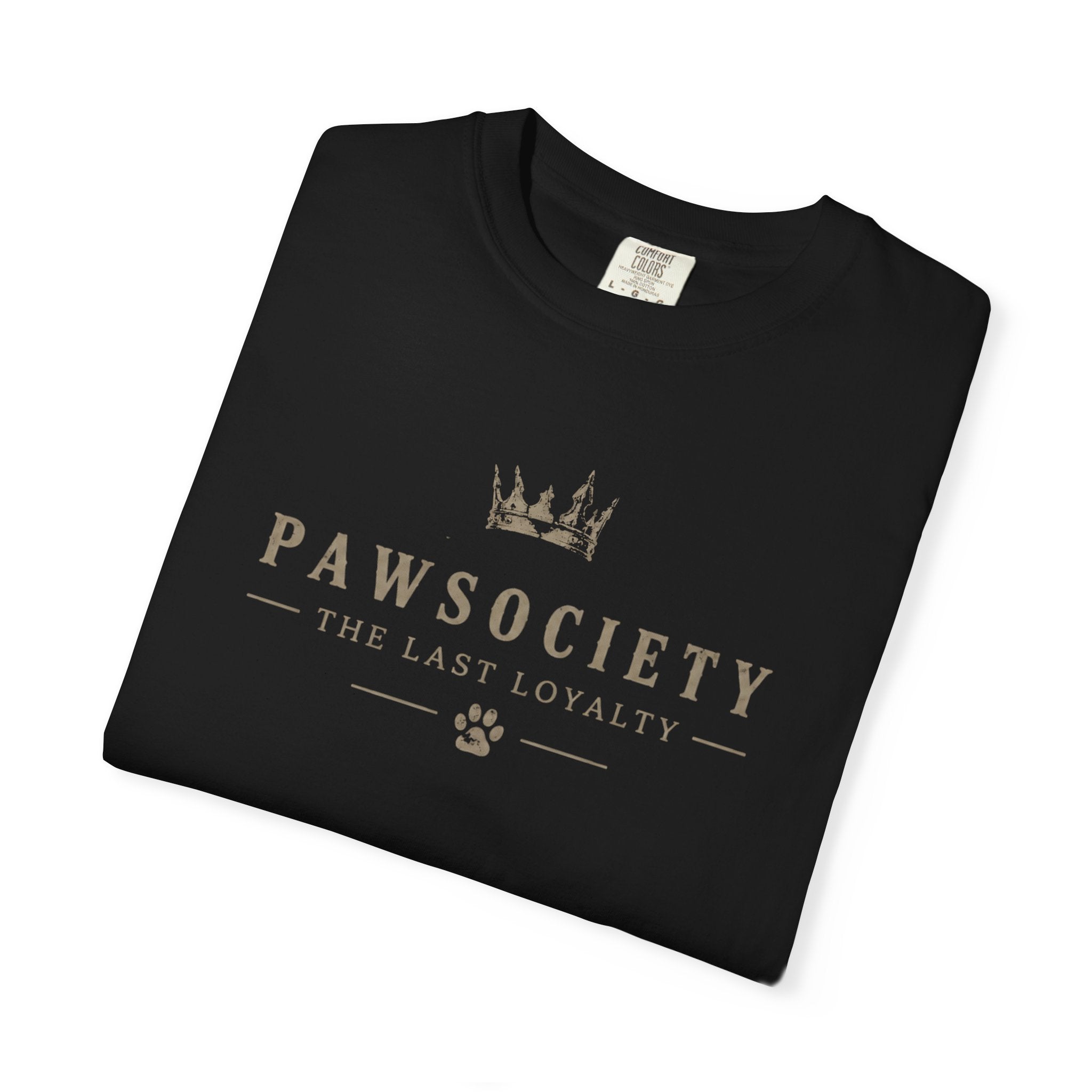 PAWSOCIETY™ The Last Loyalty Tee
